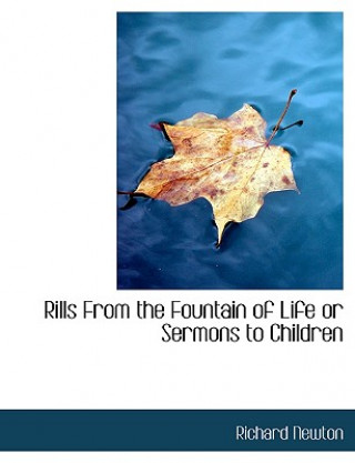 Rills from the Fountain of Life or Sermons to Children