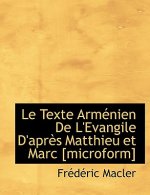 Texte Armenien de L'Evangile D'Apres Matthieu Et Marc [Microform]