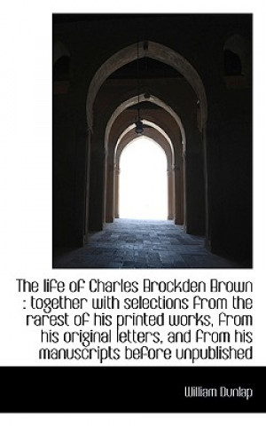Life of Charles Brockden Brown