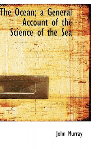 Ocean; A General Account of the Science of the Sea