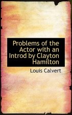 Problems of the Actor with an Introd by Clayton Hamilton