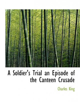 Soldier's Trial an Episode of the Canteen Crusade
