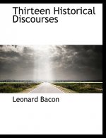 Thirteen Historical Discourses