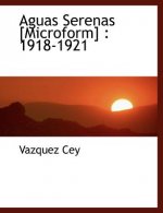 Aguas Serenas [Microform]