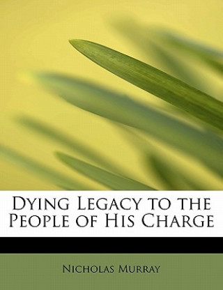 Dying Legacy to the People of His Charge