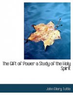 Gift of Power a Study of the Holy Spirit