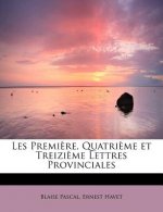 Les Premi re, Quatri me et Treizi me Lettres Provinciales