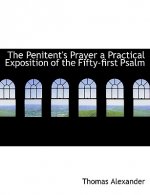Penitent's Prayer a Practical Exposition of the Fifty-First Psalm