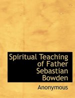 Spiritual Teaching of Father Sebastian Bowden