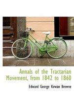 Annals of the Tractarian Movement, from 1842 to 1860
