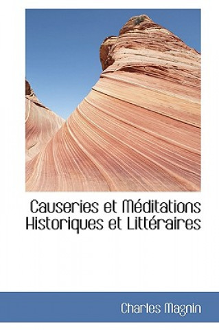 Causeries Et Meditations Historiques Et Litt Raires