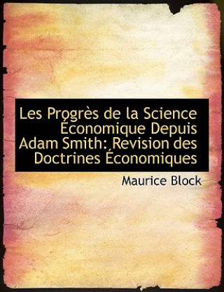 Les Progr?'s de La Science Conomique Depuis Adam Smith