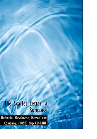 Scarlet Letter, a Romance