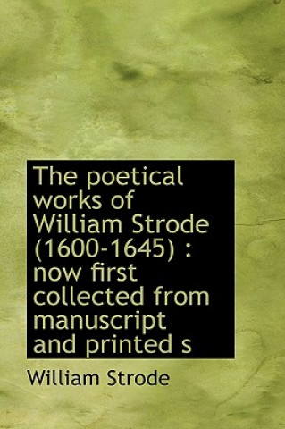 Poetical Works of William Strode (1600-1645)