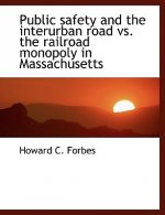 Public Safety and the Interurban Road vs. the Railroad Monopoly in Massachusetts