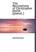 Recreations of Christopher North [Pseud.]