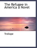 Refugee in America a Novel