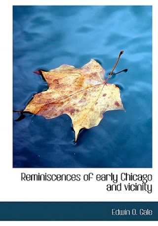 Reminiscences of Early Chicago and Vicinity