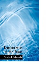 Reminiscences of the Yukon