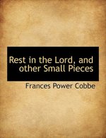 Rest in the Lord, and Other Small Pieces