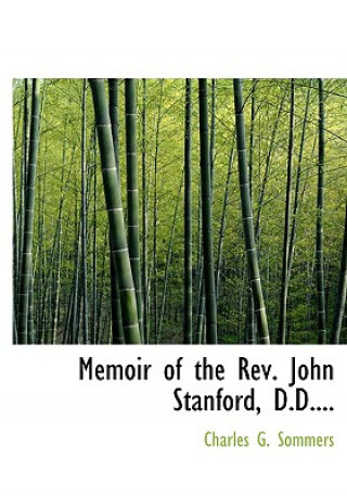 Memoir of the REV. John Stanford, D.D....