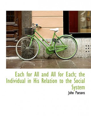 Each for All and All for Each; The Individual in His Relation to the Social System