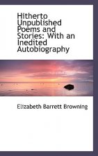 Hitherto Unpublished Poems and Stories