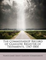 Commissariot Record of Glasgow. Register of Testaments, 1547-1800