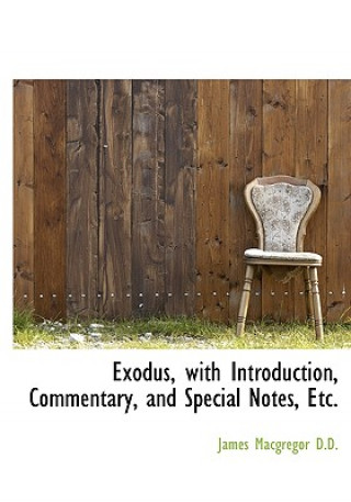 Exodus, with Introduction, Commentary, and Special Notes, Etc.