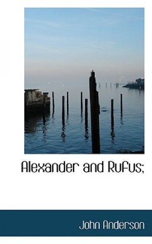 Alexander and Rufus;