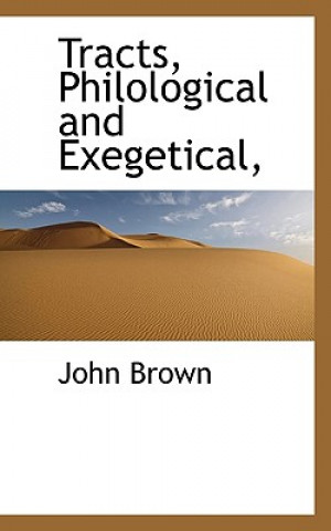 Tracts, Philological and Exegetical,