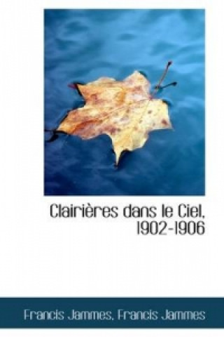 Clairi Res Dans Le Ciel, 1902-1906