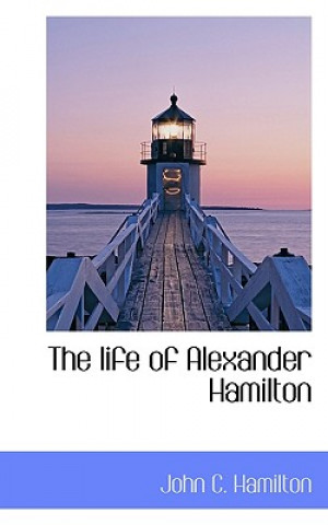 Life of Alexander Hamilton