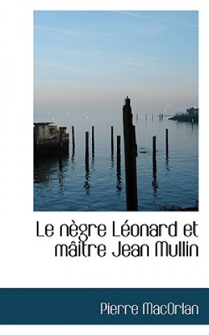 N GRE L Onard Et M Itre Jean Mullin