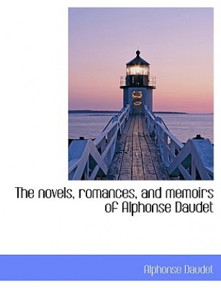 Novels, Romances, and Memoirs of Alphonse Daudet