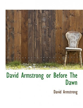 David Armstrong or Before the Dawn