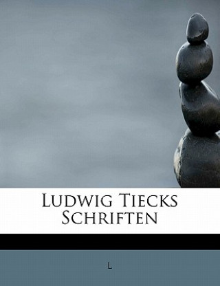 Ludwig Tiecks Schriften