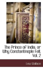 Prince of India, or Why Constantinople Fell, Vol. 2