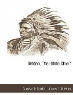 Belden, The White Chief