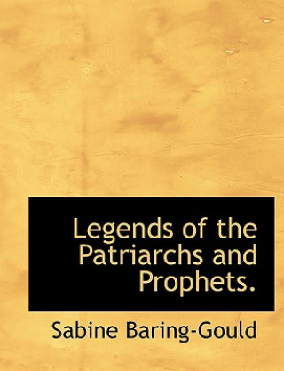 Legends of the Patriarchs and Prophets.