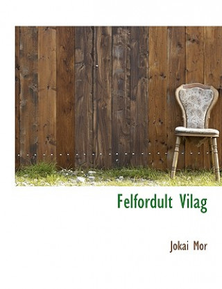 Felfordult Vilag