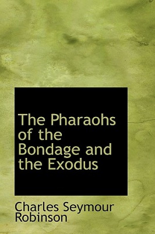 Pharaohs of the Bondage and the Exodus