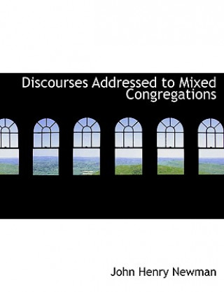 Discourses Addressed to Mixed Congregations