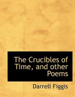 Crucibles of Time, and Other Poems