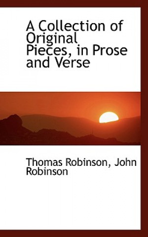 Collection of Original Pieces, in Prose and Verse