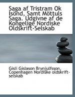 Saga AF Tristram Ok Is ND, Samt M Ttuls Saga. Udgivne AF de Kongelige Nordiske Oldskrift-Selskab
