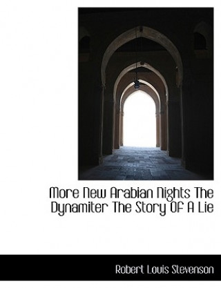 More New Arabian Nights the Dynamiter the Story of a Lie