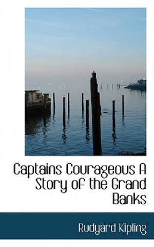 Captains Courageous a Story of the Grand Banks