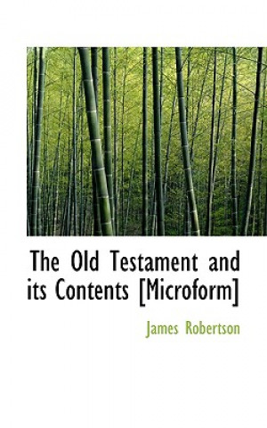 Old Testament and Its Contents [Microform]