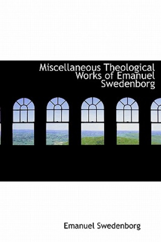 Miscellaneous Theological Works of Emanuel Swedenborg